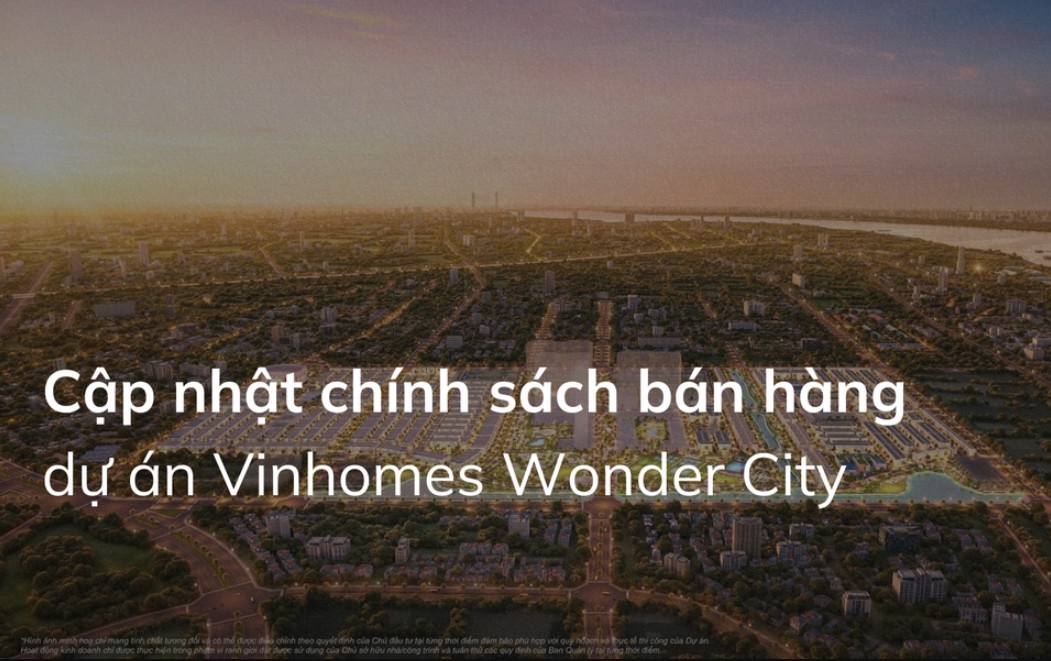 Chính sách bán hàng Vinhomes Wonder City (Đan Phượng) mới nhất từ chính chủ đầu tư Copy